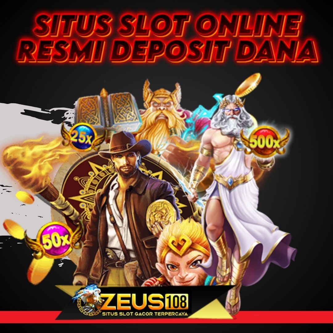 ZEUS108 - Situs Slot Online Resmi Deposit Dana Rekomendasi Terbaik